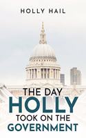 The Day Holly Took on the Government