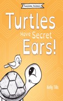 Turtles Have Secret Ears