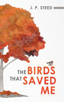 Birds That Saved Me