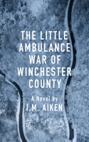 Little Ambulance War of Winchester County: A Trowbridge Vermont Story