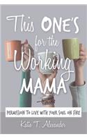 This One's for the Working Mama