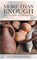 More Than Enough: Jesus: the Author of Infinite Possibilities