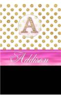 Addison: Personalized Lined Journal Diary Notebook 150 Pages, 6 X 9 (15.24 X 22.86 CM), Durable Soft Cover