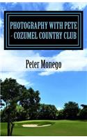 Photography with Pete - Cozumel Country Club