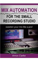 Mix Automation for the Small Recording Studio
