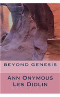 Beyond Genesis