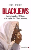 Black Jews Les Juifs noirs d'Afrique ey le mythe des tribus perdues