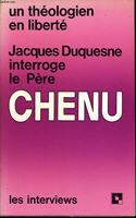 Jacques Duquesne Interroge Le Paere Chenu