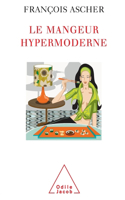 Hyper-Modern Eater / Le Mangeur hypermoderne
