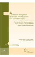 Puissances Émergentes Et Sécurité Internationale: Une Nouvelle Donne ?