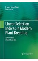 Linear Selection Indices in Modern Plant Breeding