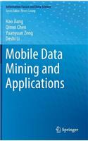 Mobile Data Mining and Applications