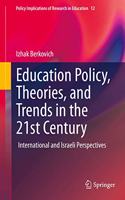 Education Policy, Theories, and Trends in the 21st Century