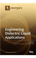 Engineering Dielectric Liquid Applications