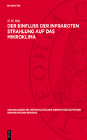 Der Einfluß Der Infraroten Strahlung Auf Das Mikroklima: (7 Abhandlungen Des Meteorologischen Dienstes Der Deutschen Demokratischen Republik)