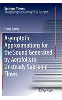 Asymptotic Approximations for the Sound Generated by Aerofoils in Unsteady Subsonic Flows