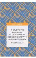 Study Into Financial Globalization, Economic Growth and (In)Equality