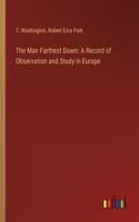 Man Farthest Down