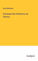 Vorlesungen über Pantheismus und Theismus