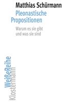 Pleonastische Propositionen: Warum Es Sie Gibt Und Was Sie Sind(3 Klostermann Weisse Reihe)