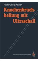 Knochenbruchheilung mit Ultraschall
