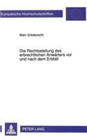 Die Rechtsstellung des erbrechtlichen Anwaerters vor und nach dem Erbfall