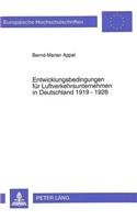 Entwicklungsbedingungen Fuer Luftverkehrsunternehmen in Deutschland 1919-1926