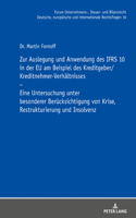 Zur Auslegung und Anwendung des IFRS 10 in der EU am Beispiel des Kreditgeber/Kreditnehmer-Verhaeltnisses