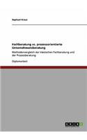 Fachberatung vs. prozessorientierte Unternehmensberatung