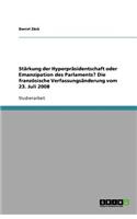 Stärkung der Hyperpräsidentschaft oder Emanzipation des Parlaments? Die französische Verfassungsänderung vom 23. Juli 2008