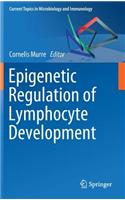 Epigenetic Regulation of Lymphocyte Development