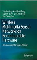 Wireless Multimedia Sensor Networks on Reconfigurable Hardware