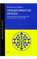 Transformative Spaces: Enabling Authentic Female Leadership Through Self Transformation. the Case of Awib Volume 10(10 Masters of Peace)