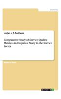Comparative Study of Service Quality Metrics