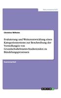 Evaluierung und Weiterentwicklung eines Kategoriensystems zur Beschreibung der Vorstellungen von Grundschullehramts-Studierenden zu Bündelungsprozessen