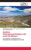 Análisis Hidrogeomorfológico del norte de México