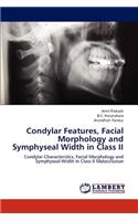 Condylar Features, Facial Morphology and Symphyseal Width in Class II