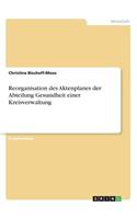 Reorganisation des Aktenplanes der Abteilung Gesundheit einer Kreisverwaltung