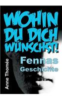 Wohin du dich wünschst!