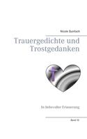 Trauergedichte und Trostgedanken: In liebevoller Erinnerung