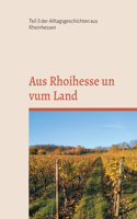 Aus Rhoihesse un vum Land