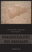Paradoxalität Des Medialen
