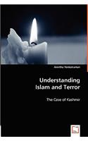 Understanding Islam and Terror - The Case of Kashmir