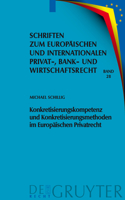 Konkretisierungskompetenz Und Konkretisierungsmethoden Im Europäischen Privatrecht