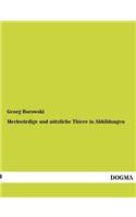 Merkwurdige Und Nutzliche Thiere in Abbildungen