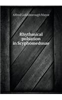 Rhythmical Pulsation in Scyphomedusae: (English)