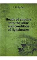 Heads of Enquiry Into the State and Condition of Lighthouses