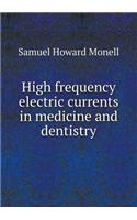 High frequency electric currents in medicine and dentistry