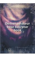 Denver amateur base ball year book