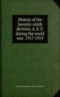 History of the Seventy-ninth division, A. E. F. during the world war